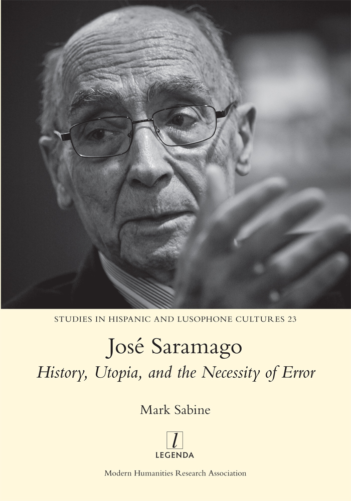 José Saramago: History, Utopia, and the Necessity of Error - Mark