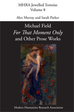Cover of Michael Field, <i>For That Moment Only</i> and Other Prose Works