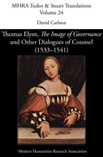 Cover of Thomas Elyot, <i>The Image of Governance</i> and Other Dialogues of Counsel (1533–1541)